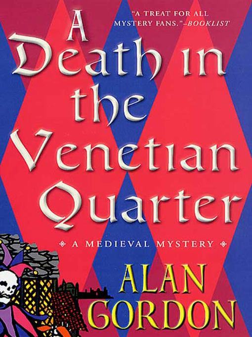 Title details for A Death in the Venetian Quarter by Alan Gordon - Wait list